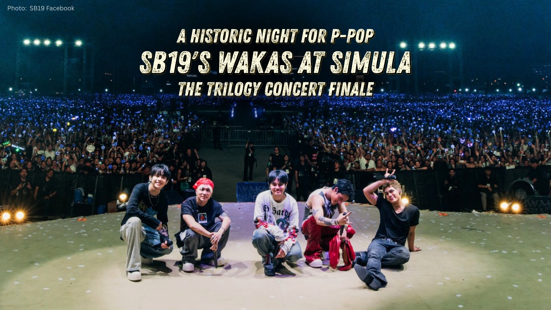 SB19 sold-out Wakas at Simula Trilogy Concert Finale P-pop History