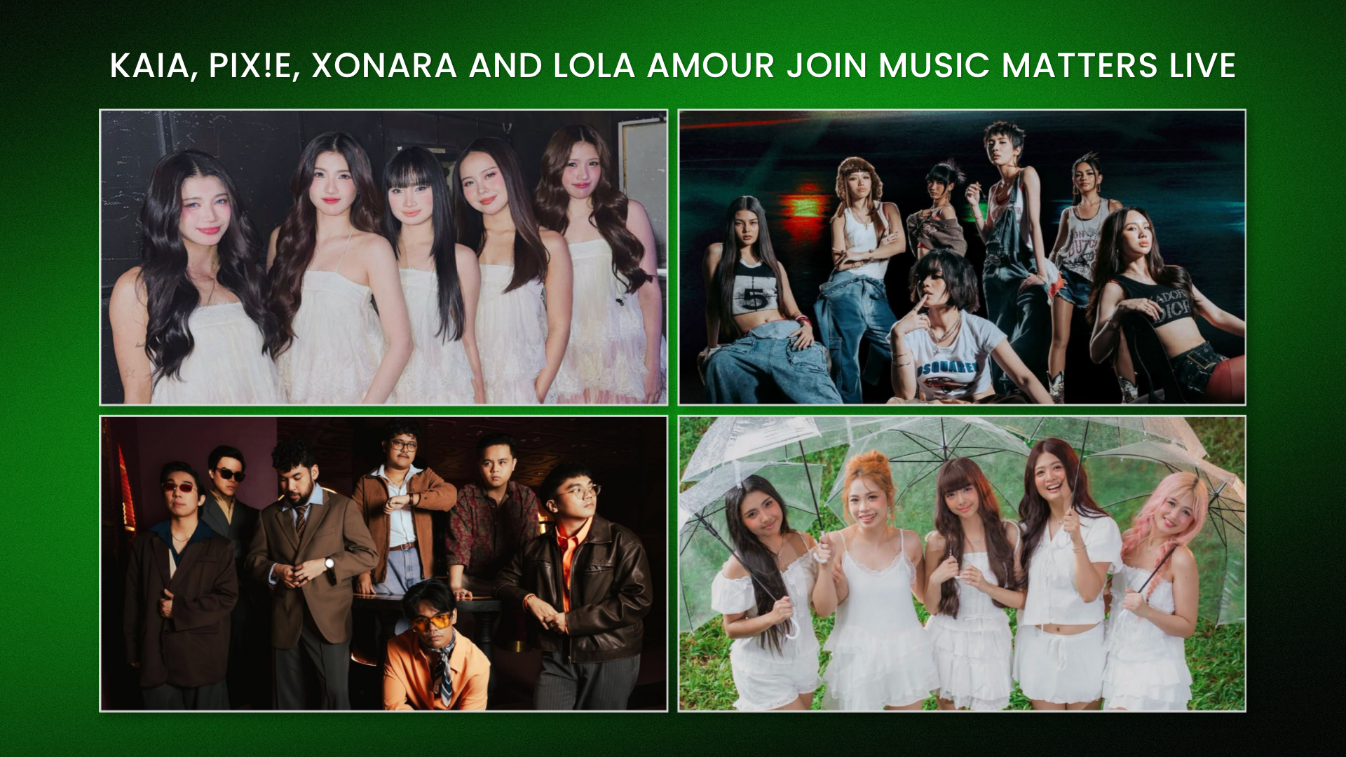 KAIA, PIX!E, XONARA and Lola Amour Set to Represent PH at Music Matters Live